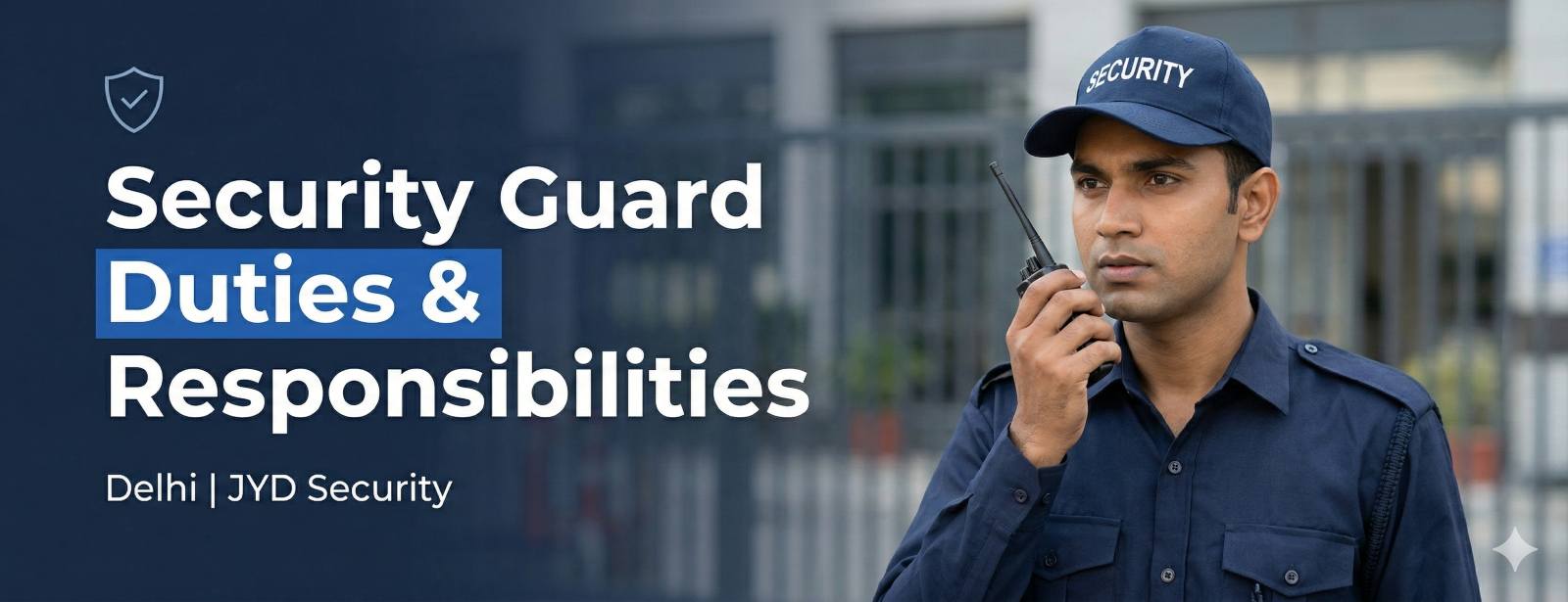 Duties and responsibilities of a security guard in Delhi